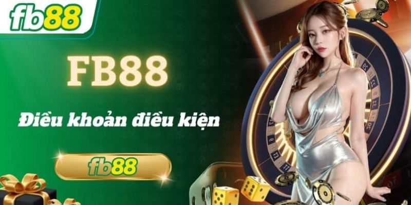 Điều khoản và điều kiện fb88 về mở tài khoản