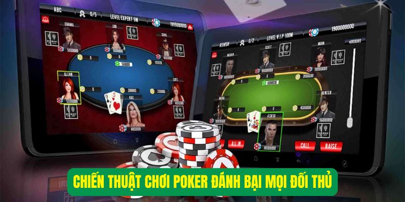 Chiến thuật chơi Poker đánh bại mọi đối thủ