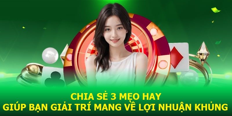 Bí quyết giúp bạn chinh phục sảnh game bài thành công