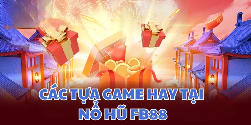 Những tựa game hót hòn họt trên thị trường